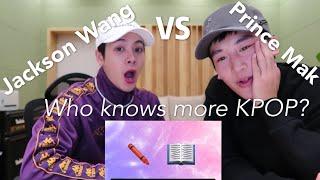 Jackson Wang VS Prince Mak | Who knows KPOP more?