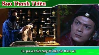 Bao Thanh Thiên -Cả gan vào cấm cung để đánh cắp thánh vật.