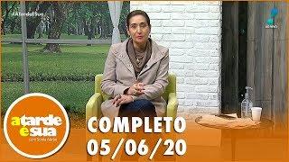 A Tarde é Sua (05/06/20) | Completo