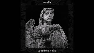 Varnakis - Lay Me Down To Sleep