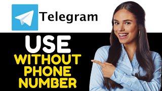 How to Use Telegram Without Phone Number | How to Create Telegram Account Without Number 2024