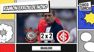 CORINTHIANS 2 X 2 INTER: RAMON DIAZ MEXE MAL E ENTREGA O RESULTADO. SITUAÇÃO PREOCUPA