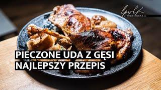 PIECZONE UDA Z GĘSI - PRZEPIS NA NAJLEPSZE PIECZONE GĘSIE UDA