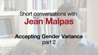 Accepting Gender Variance, with Jean Malpas, part 2