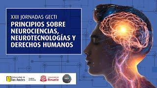 XXII Jornadas GECTI: Principios sobre neurociencias, neurotecnologías y derechos humanos