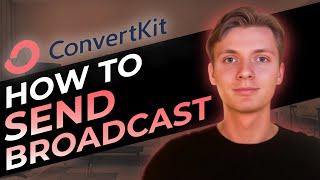 How To Send Broadcast From ConvertKit