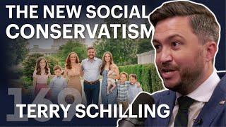 The New Social Conservatism (ft. Terry Schilling)