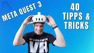 40 Tipps und Tricks für eure META QUEST 3 für Einsteiger und Profis