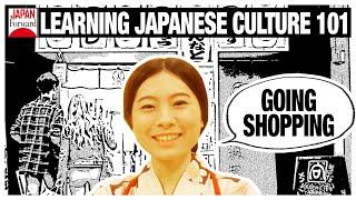 Learning Japanese Culture 101: Going Shopping | JAPAN Forward