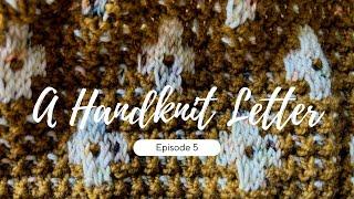 A Handknit Letter - Episode 5