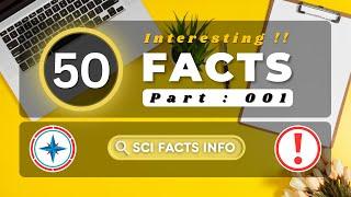 50 Amazing Facts !! | 001 |