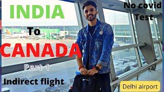 INDIA  to CANADA  Travel || september intake || Delhi airport guide 