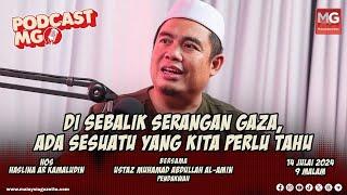 PodcastMG: Di Sebalik Serangan Gaza, Ada Sesuatu Yang Kita Perlu Tahu