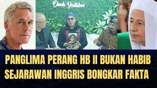 Panglima Perang HB II Bukan Habib, Sejarawan Inggris Bongkar Fakta Untuk Habib Luthfi