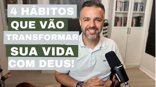 4 HÁBITOS QUE VÃO TRANSFORMAR SUA VIDA COM DEUS - Tony Ademos