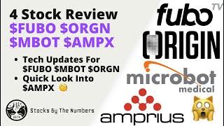 4 Stock Review - $FUBO $ORGN $MBOT, And Of Course The New And Exciting $AMPX 