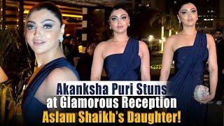 Akanksha Puri at Aslam Shaikh's Daughter Reception | #CelebrityEvent #StarArrival