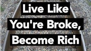 Live Like You're BROKE, Become RICH | How To Live Below Your Means |  Frugal Living | Living Below