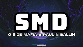 SMD LYRICS - O SIDE MAFIA FT. PAUL N BALLIN