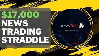 HOW TO TRADE NEWS EVENT STRADDLE - $17,000 PROFIT IN SECONDS #apexbull #trading
