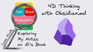 4D Thinking in Obsidian: Exploring Ali Abdaal's Feel-Good Productivity