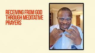 Receiving from God through Meditative prayers