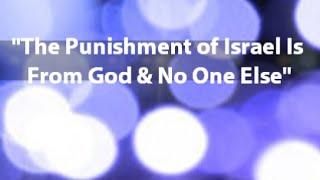 IOG - "The Punishment of Israel is From God & No One Else" 2014