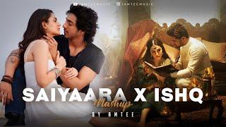 Saiyaara x Ishq Mashup | Amtee | Amir Ameer | Faheem Abdullah | New Mashup 2025