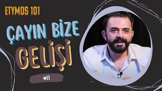 ÇAYIN BİZE GELİŞİ NASIL OLDU? | ETYMOS 101 w/ Alp Paksoy