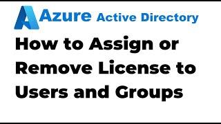 23. How to Assign License to User and Group in the Azure AD