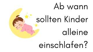 Ab wann sollten Kinder alleine im Bett einschlafen?