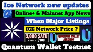 Online+ Big update - Ice network | Quantum wallet testnet & Airdrop | Ice network price prediction