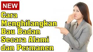 Cara Menghilangkan Bau Badan Secara Alami & Permanen