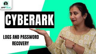 Logs and Password Recovery in CyberArk | Default Users in CyberArk | CyberArk Tutorials | Upptalk