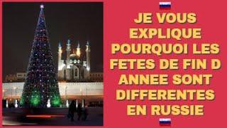 V.RUSSIE - JE VOUS EXPLIQUE POURQUOI LES FETES DE FIN D ANNEE RUSSE SONT DIFFERENTES