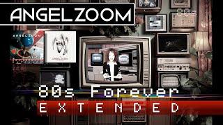 Angelzoom - 80s Forever - EXTENDED - Official Video 4K