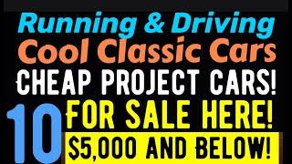 WOW! THESE RUNNING AND DRIVING CLASSIC CARS AND TRUCKS ARE INCREDIBLY CHEAP! $5,000 AND BELOW!