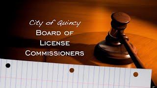 LIVE: Quincy Board of License Commissioners: November 26, 2024