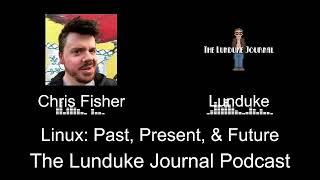 Fisher & Lunduke (original Linux Action Show) on the Past, Present, & Future of Linux