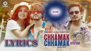 Chhamak Chhamak Lyrics Video | Santosh Sunar | Aashish Sachin | Ranjita Thapa | Anxmus | Lyricsilly