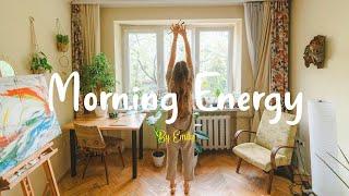 [Playlist] Morning Energy  Chill Music Playlist ~ Chill morning songs to start your day