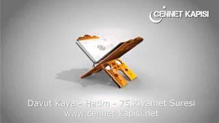 Davut Kaya - Kiyamet Suresi - Kuran'i Kerim - Arapça Hatim Dinle - www.cennet-kapisi.net