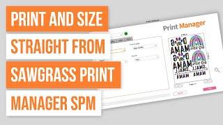  How To Print And Size Straight From Sawgrass Print Manager SPM