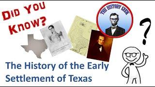 The History of the Early Settlement of Texas: The History Geek Did You Know?