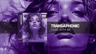 Transaphonic - Come With Me [One Forty Rise] OUT NOW