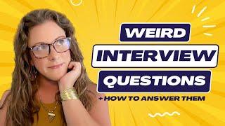 Weird Interview Questions + How to Answer Them, w/ Examples