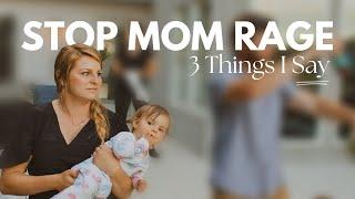 I STOPPED Mom Rage by Saying these 3 Things Daily