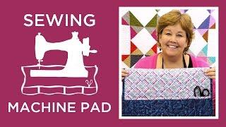 Make a Sewing Machine Pad with Jenny