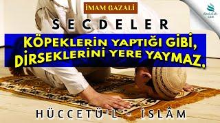 11- SECDELER (Namazın Sırları, Hüccetül-İslam Kitabı) - İmam Gazali (K.s.)