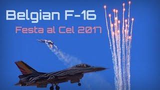 Festa al Cel 2017 - Belgian F-16 'Fighting Falcon' - HD 50fps